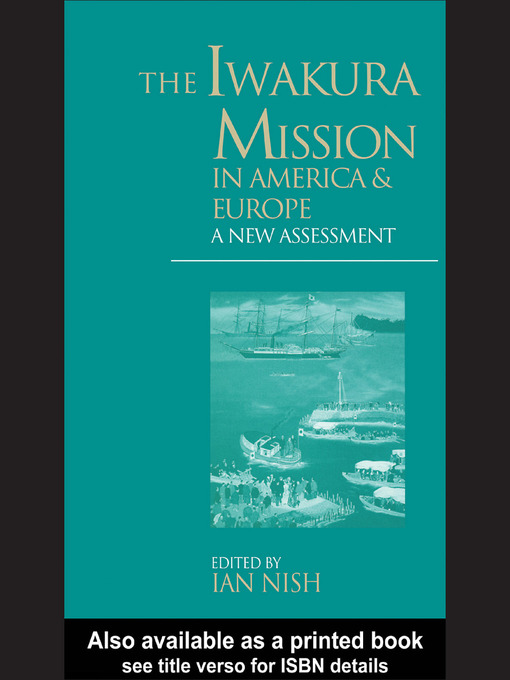 Title details for The Iwakura Mission to America and Europe by Ian Nish - Wait list